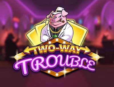 Two-Way Trouble