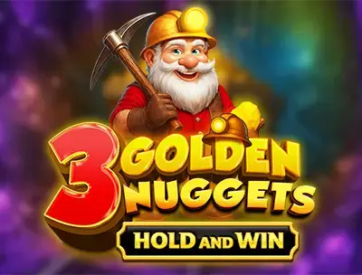 3 Golden Nuggets Hold & Win