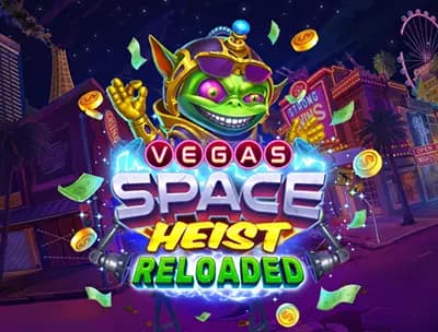Vegas Space Heist Reloaded