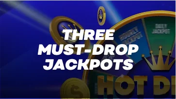 Three must-drop Jackpots